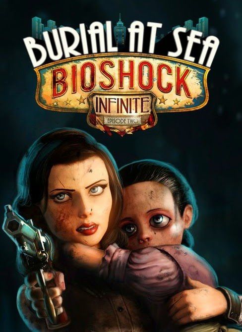 BioShock Infinite: Burial at Sea – Episode Two-RELOADED [Action | 2014]