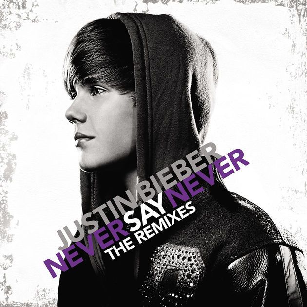 Justin Bieber - Never Say Never - The Remixes (2011)
