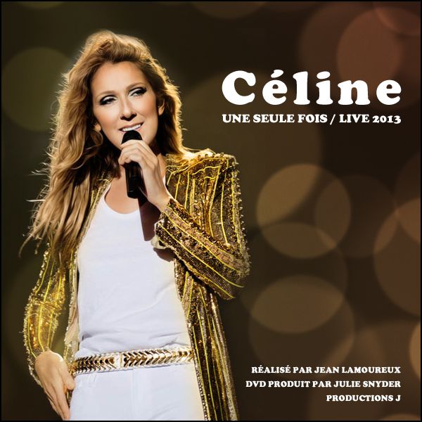 Celine Dion – Celine Une seule fois Live 2013 (2014)