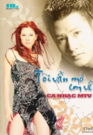 [DVD5] Ca Nhạc MTV – Tôi Vẫn Mơ Về Em