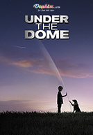 Dưới Mái Vòm - Under The Dome (2013)