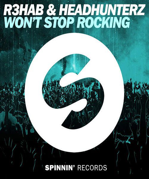 R3hab & Headhunterz – Won’t Stop Rocking (2015)