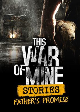 This War of Mine: Stories – Father’s Promise