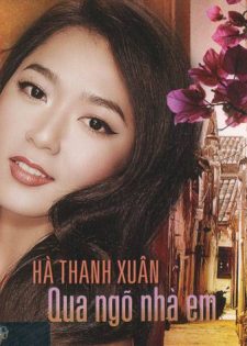 AsiaCD345: Hà Thanh Xuân – Qua Ngõ Nhà Em