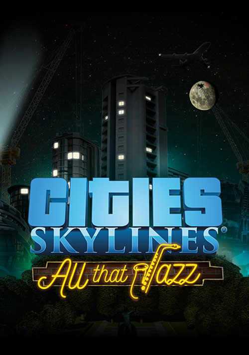 Cities Skylines All That Jazz 2017