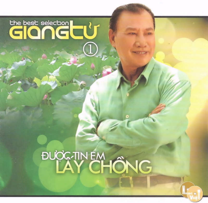 Nhạc Việt Collection - Giang Tử 1 - Được Tin Em Lấy Chồng