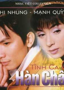 Nhạc Việt Collection – Mạnh Quỳnh & Phi Nhung – Tình Ca Hàn Châu 1