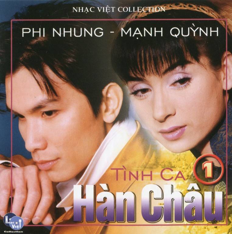 Nhạc Việt Collection - Mạnh Quỳnh & Phi Nhung - Tình Ca Hàn Châu 1