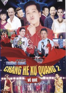 Liveshow Trường Giang Chàng Hề Xứ Quảng 2 – Về Quê DVD5