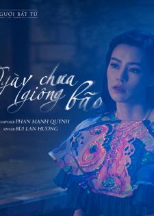 Bùi Lan Hương – Ngày Chưa Giông Bão – OST Người Bất Tử (2018)
