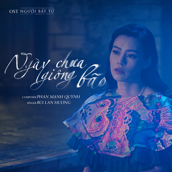 Bùi Lan Hương - Ngày Chưa Giông Bão - OST Người Bất Tử (2018)