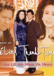 AsiaCD166 : Chế Linh, Thanh Tuyền – The Best Of – Mai Lỡ Hai Mình Xa Nhau (2002)