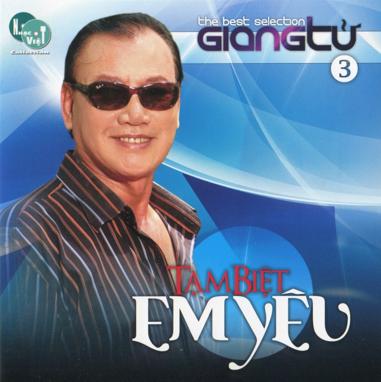 Nhạc Việt Collection : Giang Tử 3 - Tạm Biệt Em Yêu (2011)