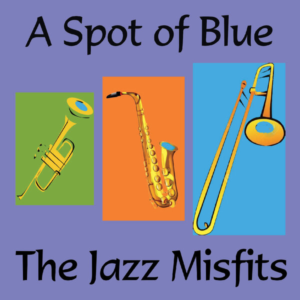 The Jazz Misfits - A Spot of Blue (2019) [FLAC] ​