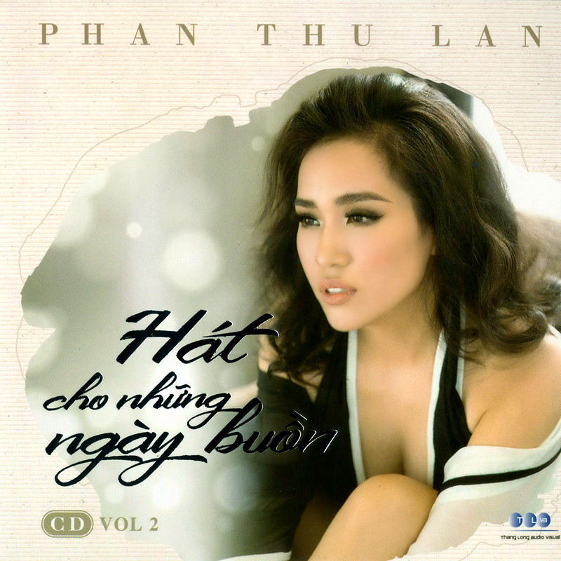 Thăng Long AV : Phan Thu Lan Vol.2-Hát Cho Những Ngày Buồn (2018) [WAV/NRG]