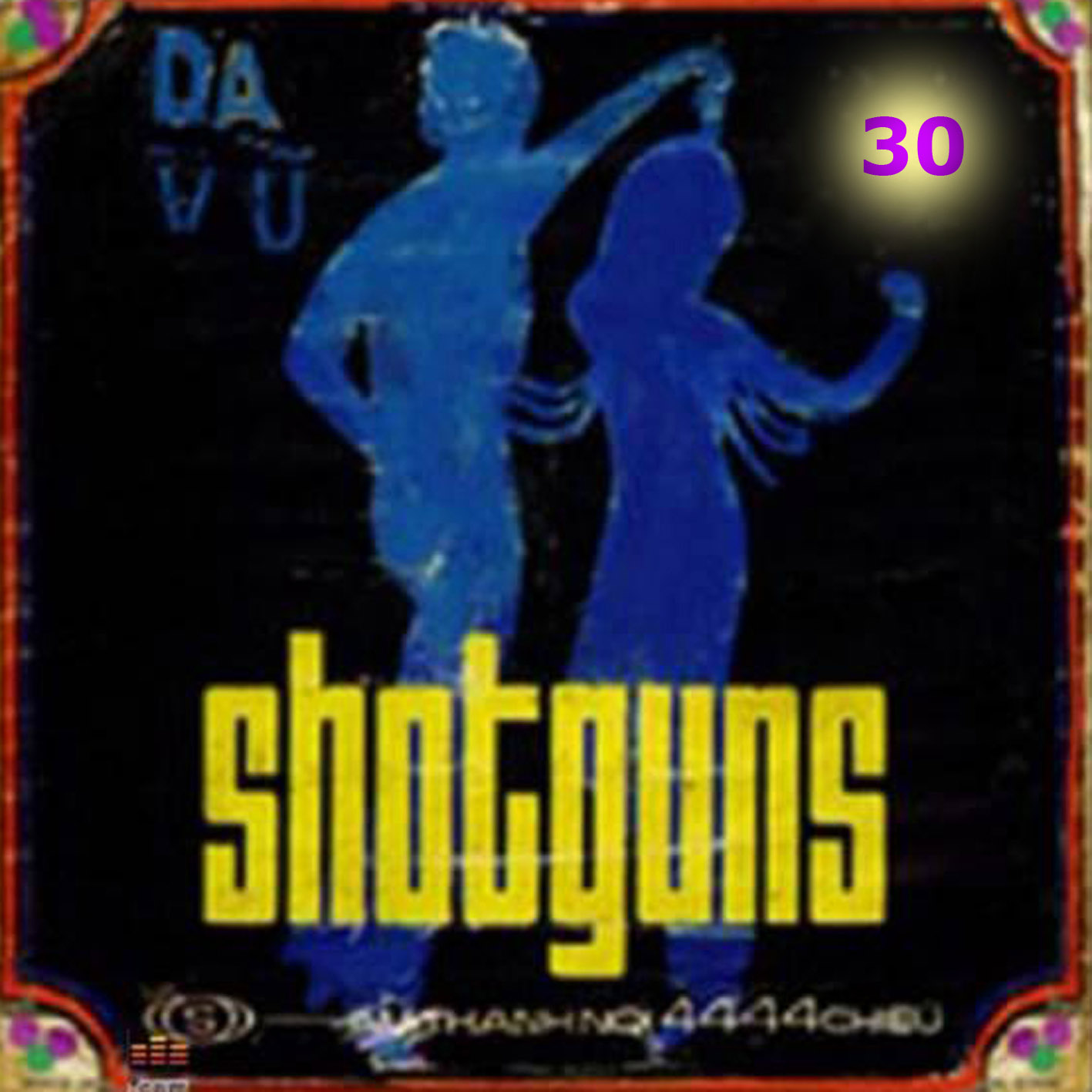 Shotguns 30: Dạ Vũ