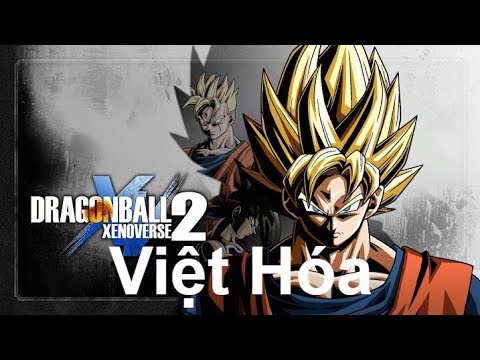 Dragon Ball Xenoverse 2 Việt hóa