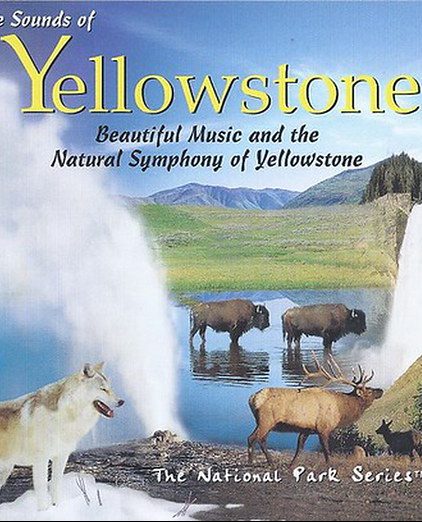 The Sounds Of Yellowstone - Natural Symphony