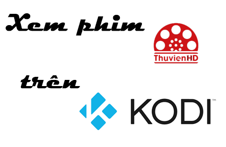 [Kodi] – Xem online ThuVienHD trên Kodi