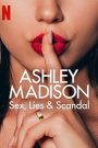 Ashley Madison: Tình Dục, Lừa Dối và Bê Bối