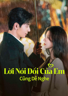 Lời Nói Dối Của Em Cũng Dễ Nghe